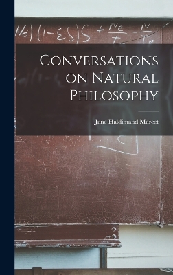 Conversations on Natural Philosophy by Jane Haldimand Marcet