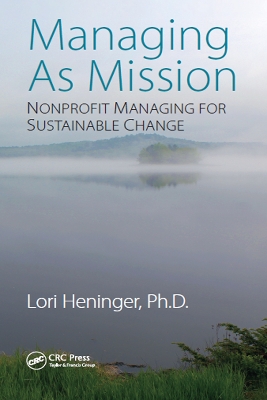 Managing As Mission: Nonprofit Managing for Sustainable Change book