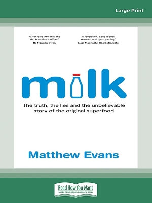 Milk: The truth, the lies and the unbelievable story of the original superfood by Matthew Evans