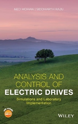 Analysis and Control of Electric Drives: Simulations and Laboratory Implementation book