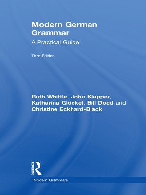 Modern German Grammar: A Practical Guide by Ruth Whittle