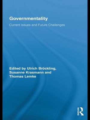Governmentality: Current Issues and Future Challenges by Ulrich Bröckling