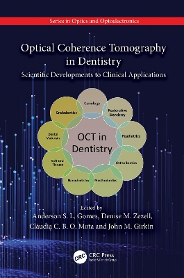 Optical Coherence Tomography in Dentistry: Scientific Developments to Clinical Applications by Anderson S. L. Gomes