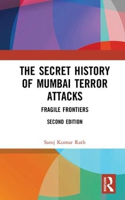 Secret History of Mumbai Terror Attacks by Saroj Kumar Rath