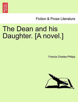 The Dean and His Daughter. [A Novel.] book