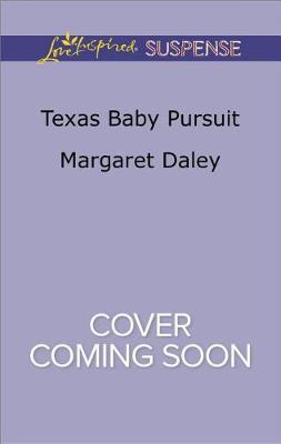 Texas Baby Pursuit by Margaret Daley