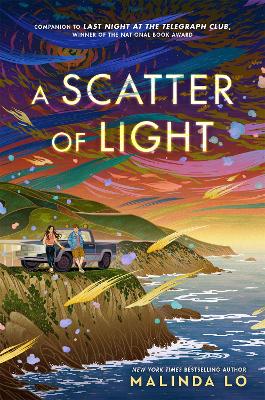 A Scatter of Light: from the author of Last Night at the Telegraph Club by Malinda Lo
