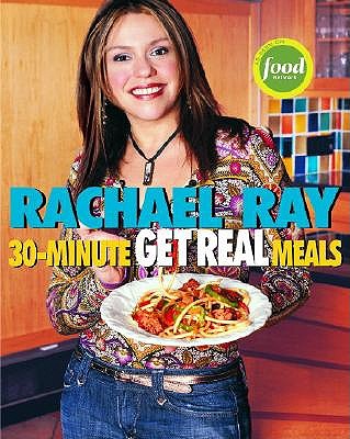 Rachael Ray's 30-Minute Get Real Meals book