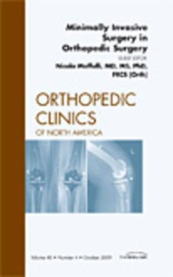Minimally Invasive Surgery in Orthopedic Surgery, An Issue of Orthopedic Clinics book