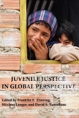 Juvenile Justice in Global Perspective by Franklin E. Zimring