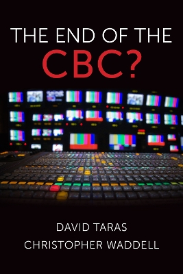 The End of the CBC? by David Taras