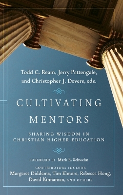 Cultivating Mentors: Sharing Wisdom in Christian Higher Education book