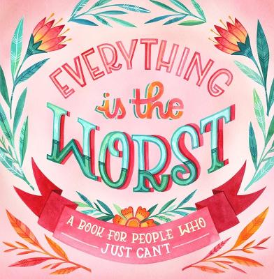 Everything Is The Worst by Workman Publishing