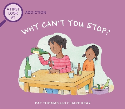 A First Look At: Addiction: Why Can't You Stop? by Pat Thomas