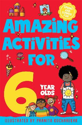 Amazing Activities for 6 Year Olds: Spring and Summer! book