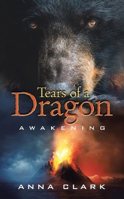 Tears of a Dragon: Awakening by Anna Clark