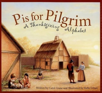 P Is for Pilgrim: A Thanksgiving Alphabet book