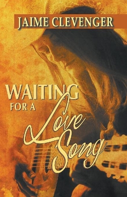Waiting for a Love Song by Jaime Clevenger
