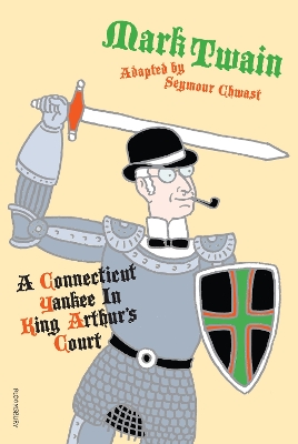 A A Connecticut Yankee in King Arthur's Court by Seymour Chwast
