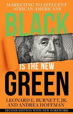 Black is the New Green: Marketing to Affluent African Americans book