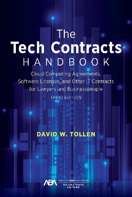 The Tech Contracts Handbook: Cloud Computing Agreements, Software Licenses, and Other IT Contracts for Lawyers and Businesspeople, Third Edition by David W Tollen