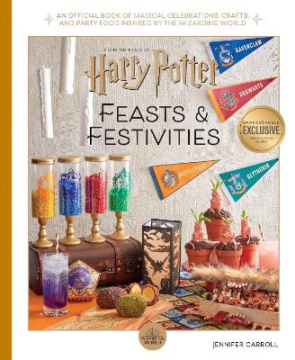 Harry Potter: Feasts & Festivities: An Official Book of Magical Celebrations, Crafts, and Party Food Inspired by the Wizarding World book