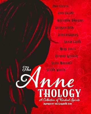 The Annethology: A Collection of Kindred Spirits Inspired by the Canadian Icon book