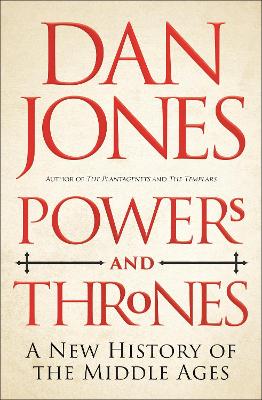 Powers and Thrones: A New History of the Middle Ages book