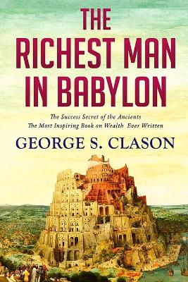 The Richest Man In Babylon: The Success Secret of the Ancients book