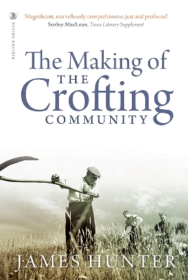 Making of the Crofting Community by James Hunter