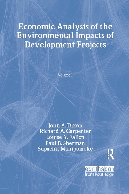 Economic Analysis of the Environmental Impacts of Development Projects by John A. Dixon