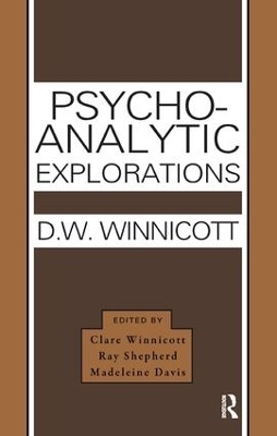 Psycho-Analytic Explorations by Donald W. Winnicott