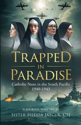 Trapped In Paradise: Catholic Nuns in the South Pacific 1940-1943 book