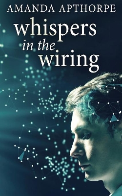 Whispers In The Wiring by Amanda Apthorpe