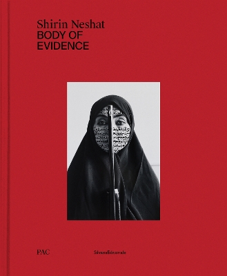 Shirin Neshat: Body of Evidence book