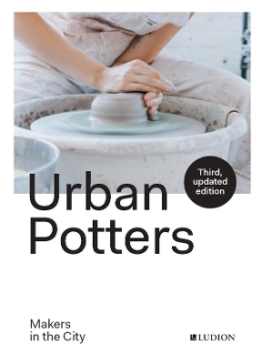 Urban Potters: Makers in the City book