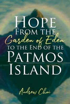 Hope From the Garden of Eden to the End of the Patmos Island book