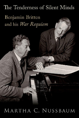 The Tenderness of Silent Minds: Benjamin Britten and his War Requiem book