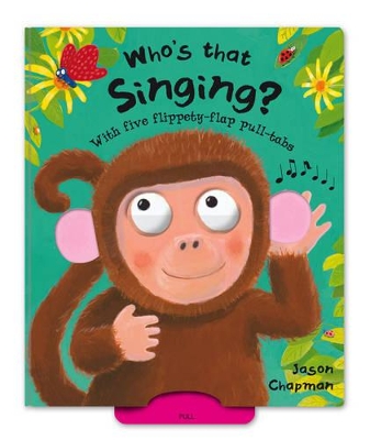 Flippety Flaps: Who's That Singing? book