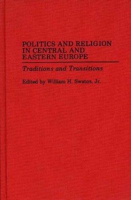 Politics and Religion in Central and Eastern Europe book