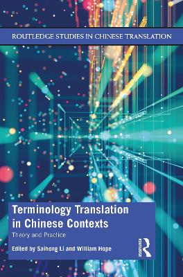 Terminology Translation in Chinese Contexts: Theory and Practice by Saihong Li