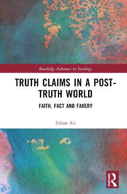 Truth Claims in a Post-Truth World: Faith, Fact and Fakery book