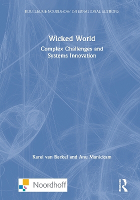 Wicked World: Complex Challenges and Systems Innovation by Karel van Berkel