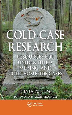 Cold Case Research Resources for Unidentified, Missing, and Cold Homicide Cases by Silvia Pettem