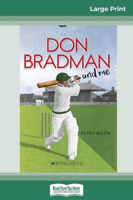 Don Bradman and Me: My Australian Story (16pt Large Print Edition) by Peter Allen