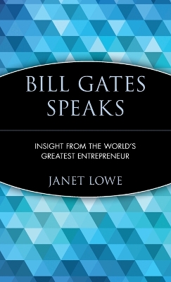 Bill Gates Speaks by Janet Lowe