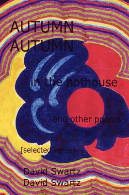 AUTUMN in the hothouse and other poems: [selected verse] book
