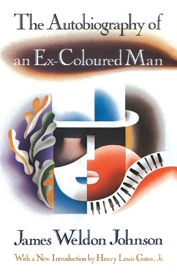 The Autobiography Of Ex Coloured Man by James Weldon Johnson