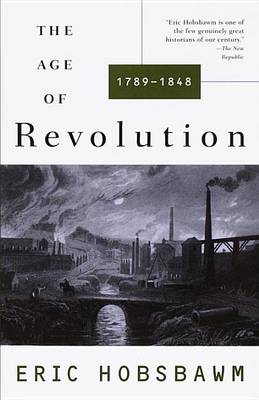 The Age of Revolution 1789-1848 by Eric Hobsbawm