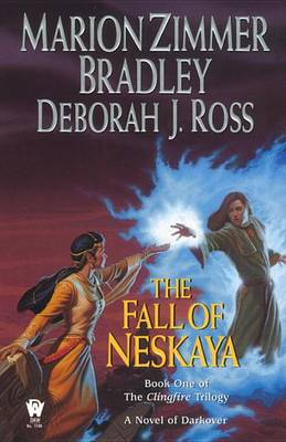 The The Fall of Neskaya: The Clingfire Trilogy, Volume I by Marion Zimmer Bradley